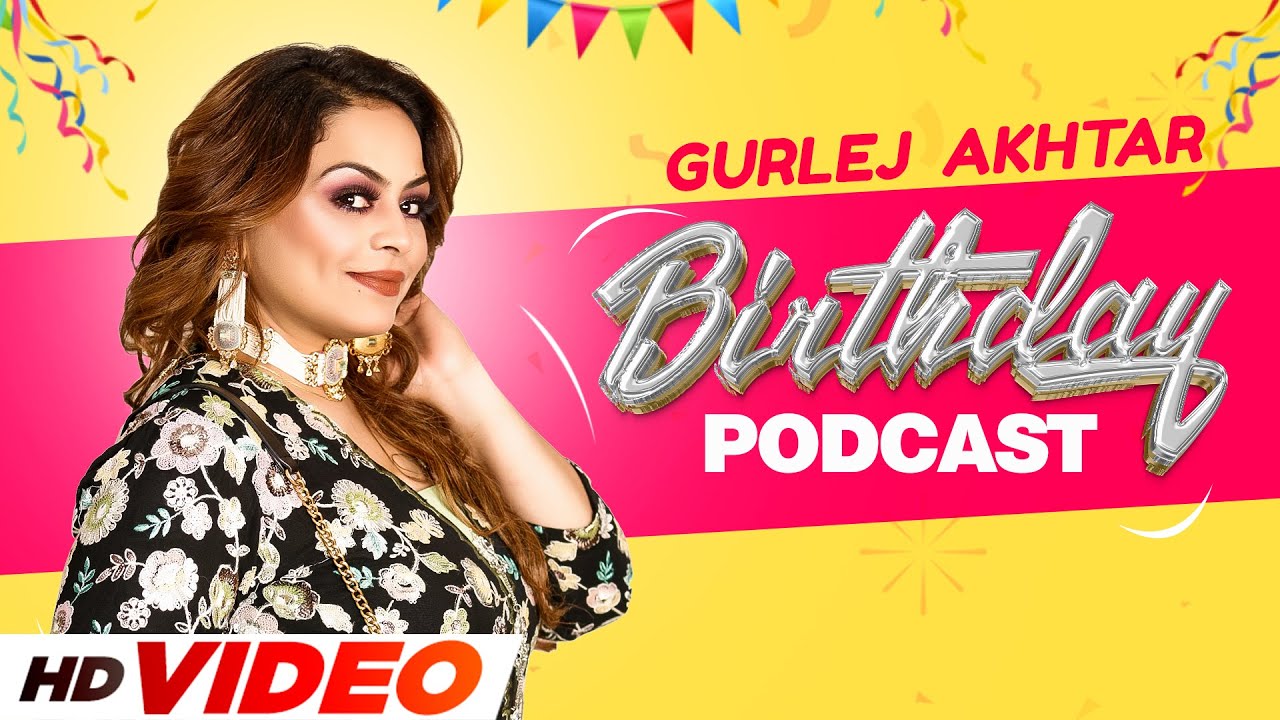 GURLEZ AKHTAR | Birthday Podcast | New Punjabi Songs 2023 | Latest Punjabi Song 2023 | Speed Records