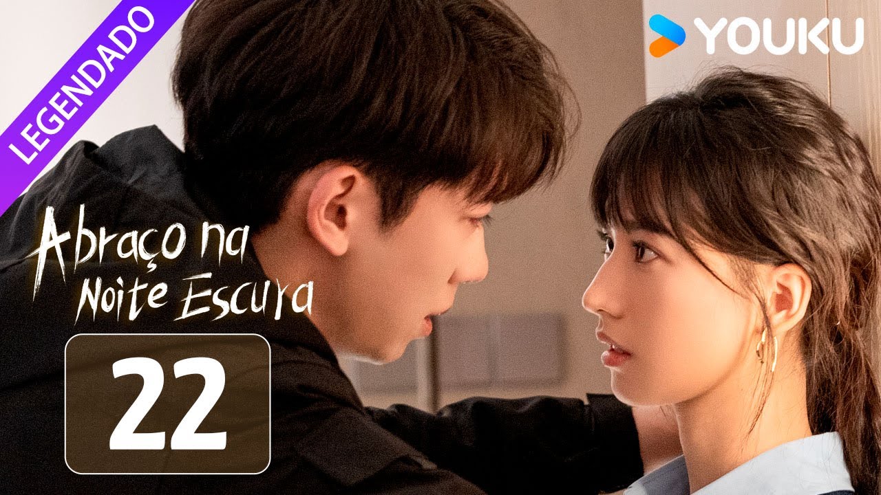 [Abraço na Noite Escura] EP22 | Eu sou o único que pode te salvar | YOUKU