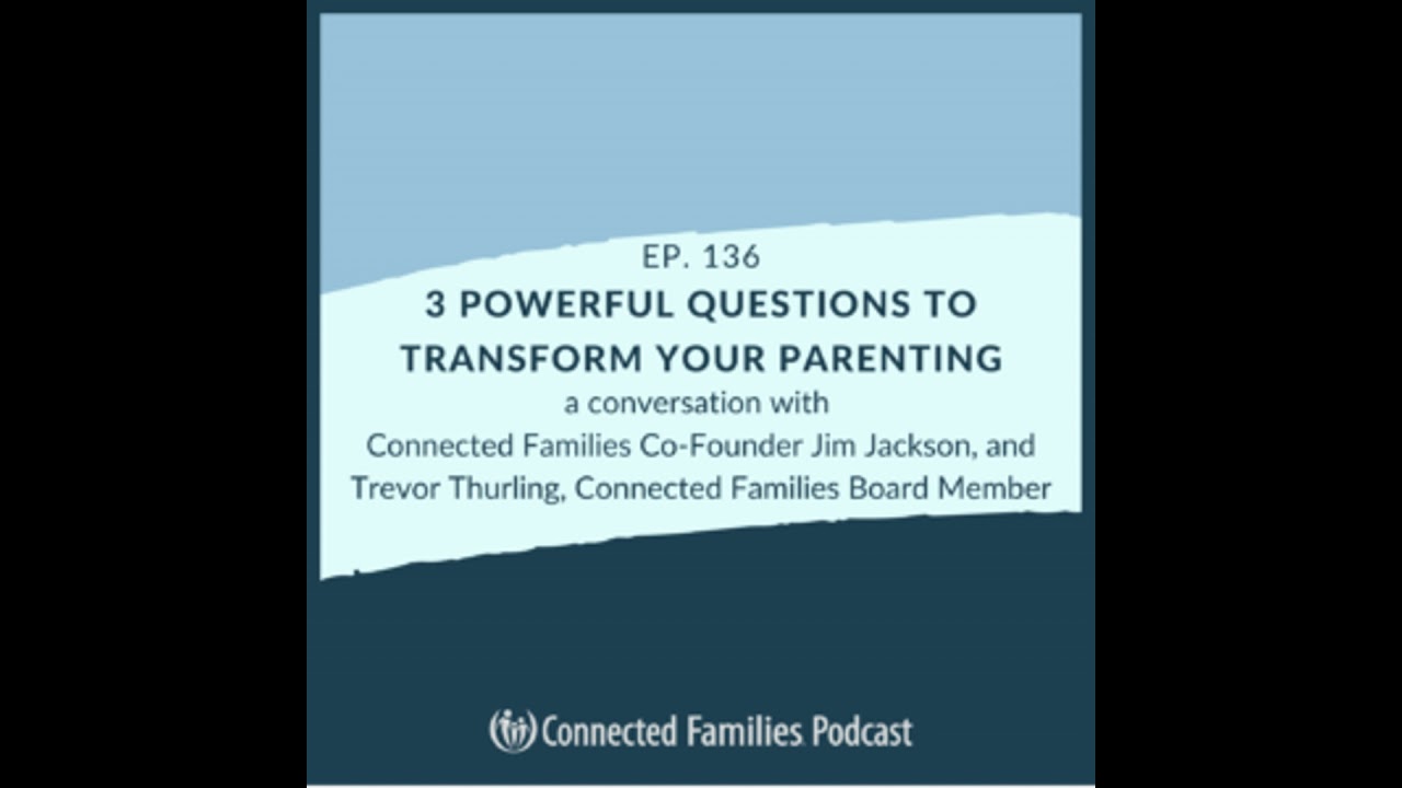 3 Powerful Questions to Transform Your Parenting