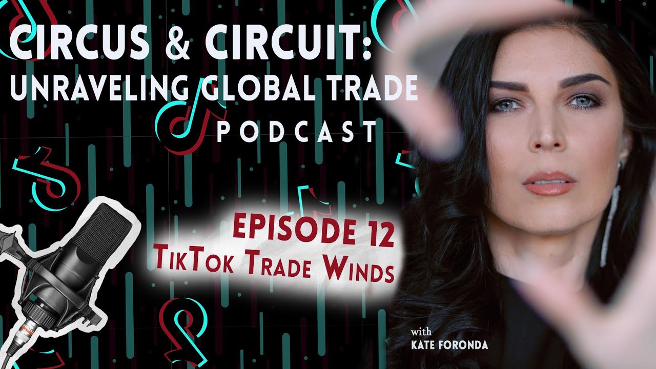 Episode 12: TikTok Trade Winds: Social Media’s Role in Global Commerce