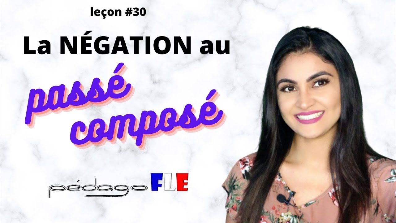 COMO hacer frases NEGATIVAS en Passé COMPOSÉ - Clase de frances 30