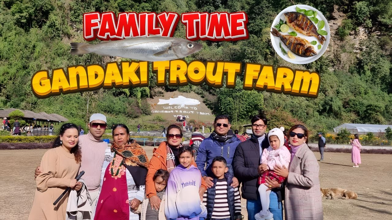 A Family Day at Gandaki Rainbow Trout Fish - Fresh Fish & Delicious Food