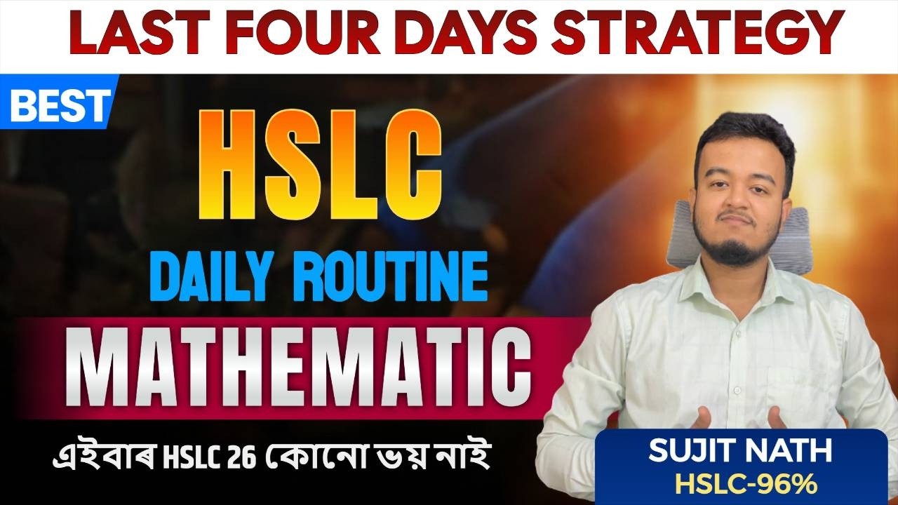 HSLC 2026 : Maths || চাৰিদিন কিদৰে পঢ়িবা || Maths 4 days strategy for Class 10
