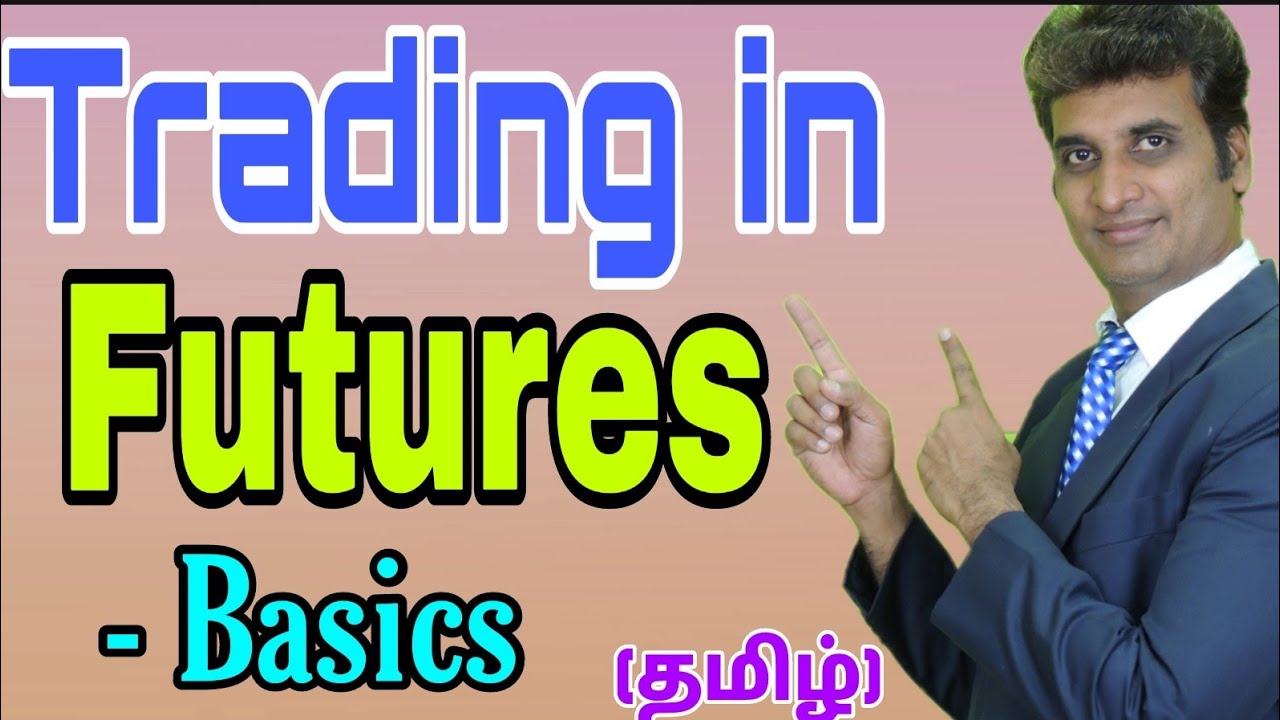 25.Trading in Futures - Full details in Tamil