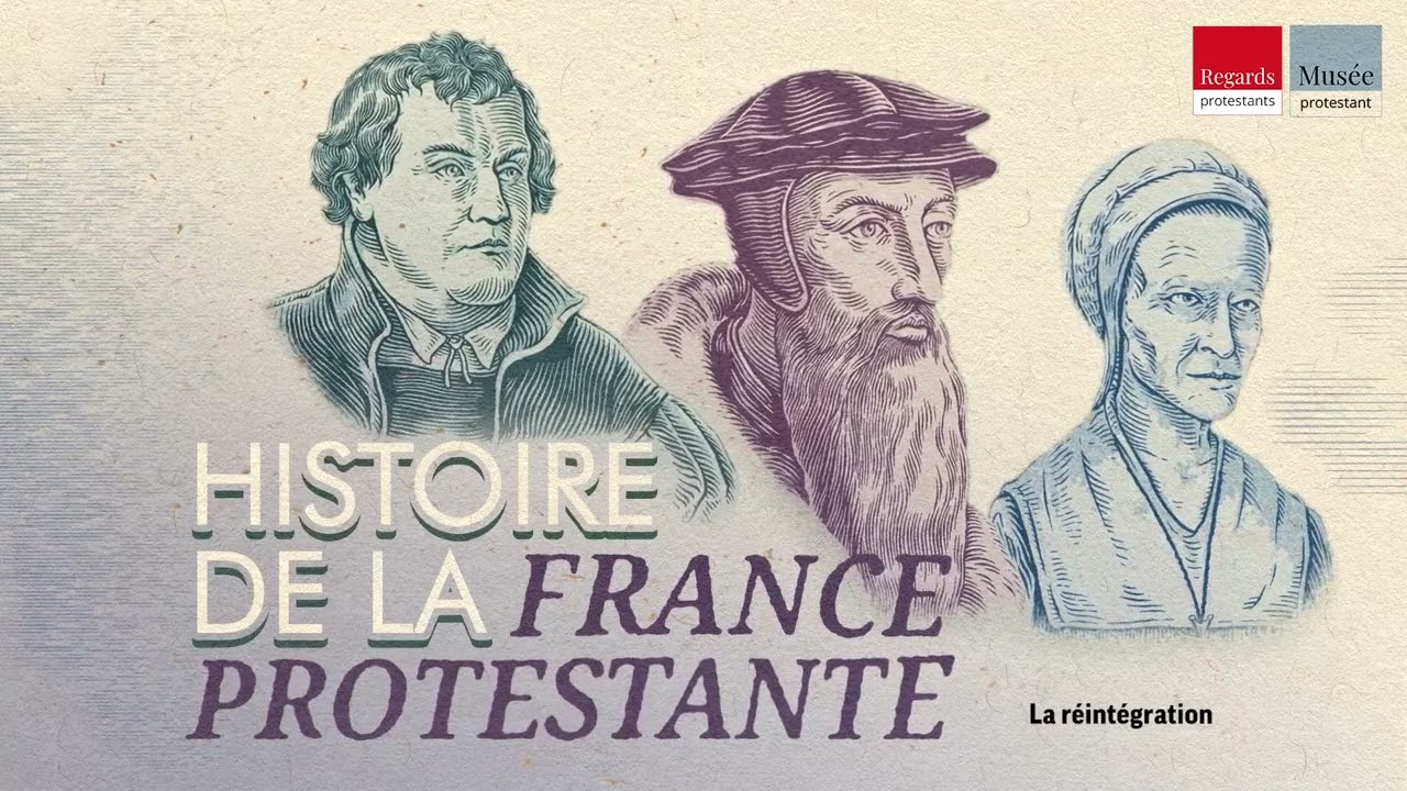 Histoire de la France protestante - La réintégration - Ép.6
