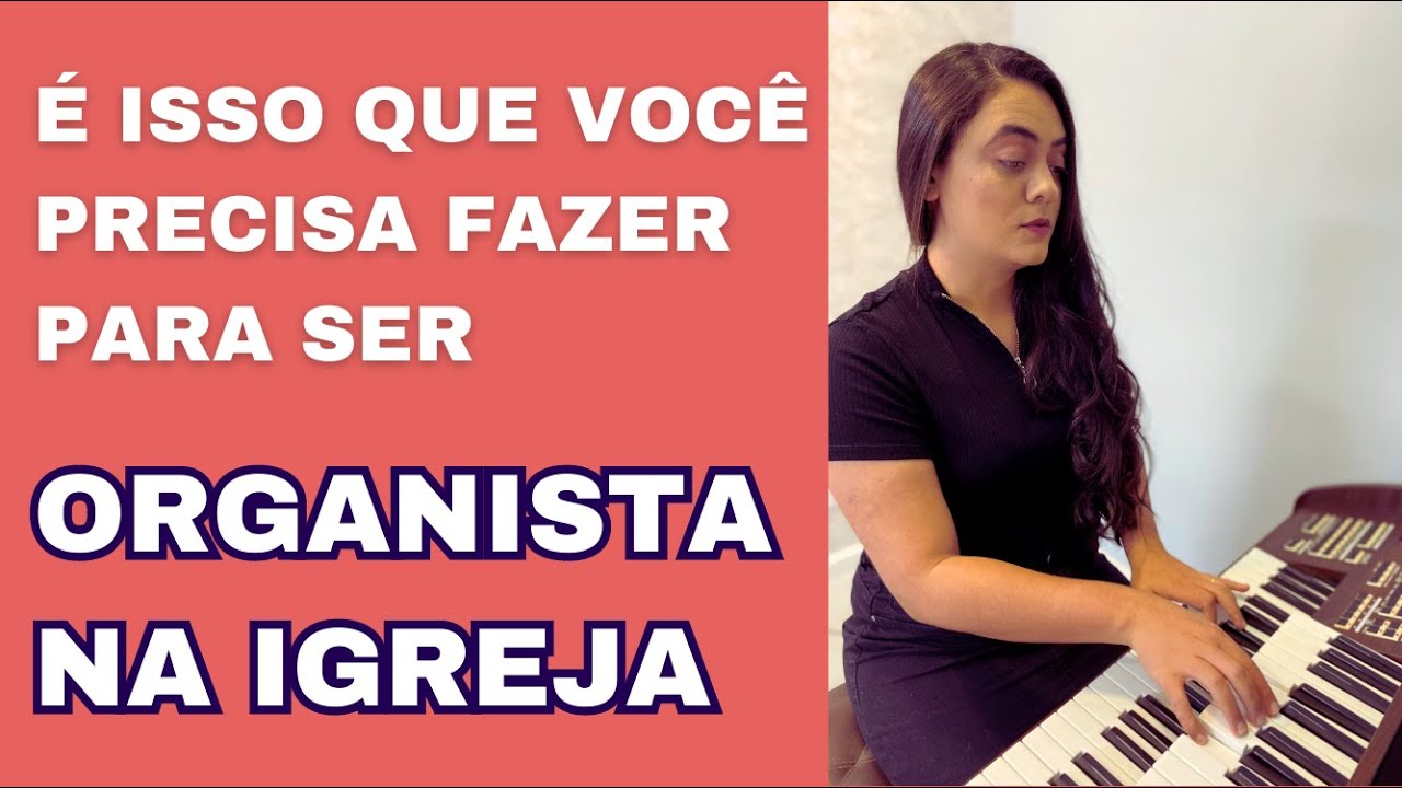 COMO SE TORNAR UMA ORGANISTA NA CCB?