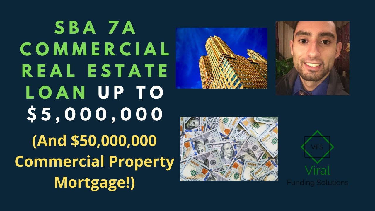 SBA 7a Commercial Real Estate Loan Up To $5,000,000 (And $50,000,000 Commercial Property Mortgage!)