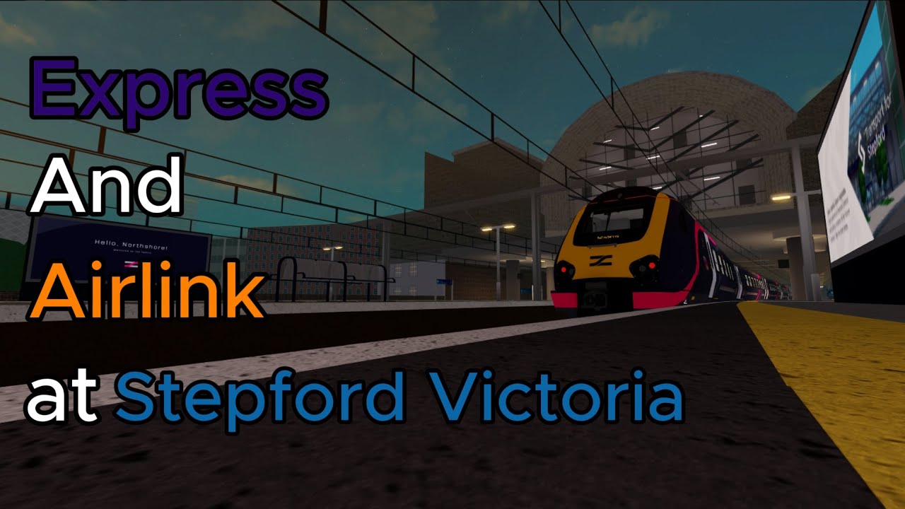 Trainspotting EXPRESS AND AIRLINK at STEPFORD VICTORIA! (Roblox SCR)