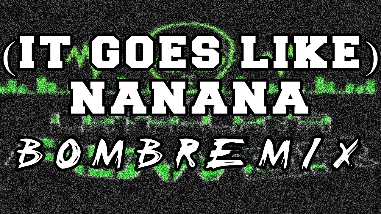(IT GOES LIKE) NANANA ( BOMBREMIX ) TEAM LATA-LATA POWER | DjNonix