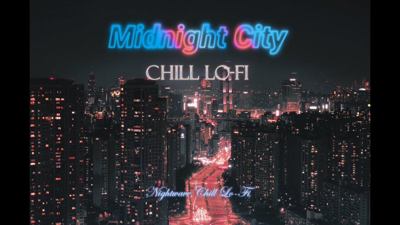 🌃 City Night Lo-fi | Late Night Focus & Chill (1 Hour)
