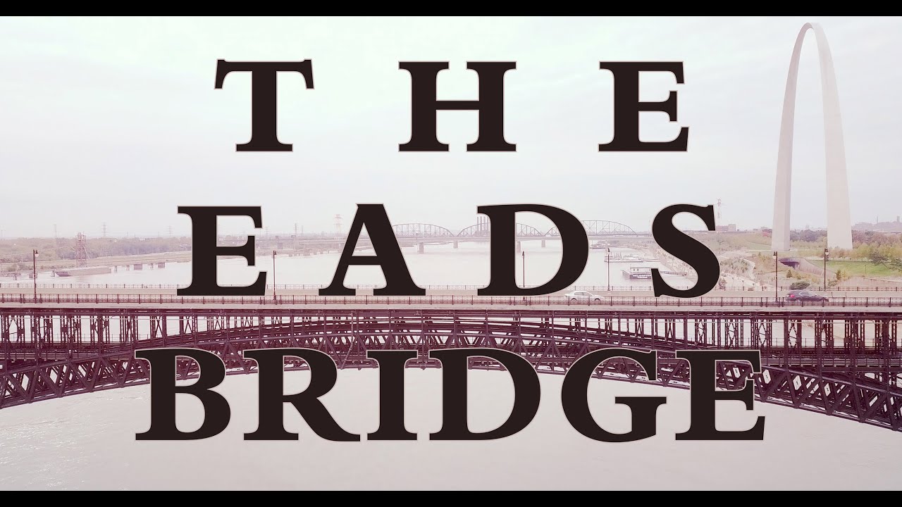 The Eads Bridge