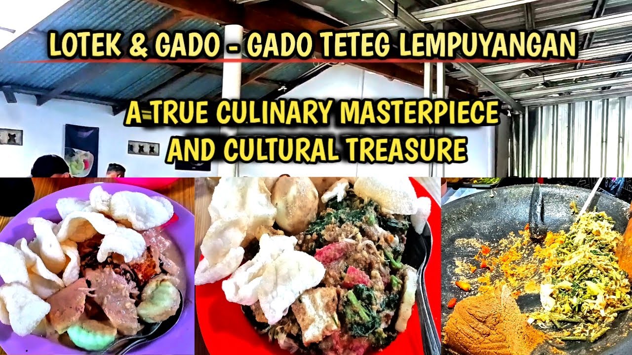 NOT JUST FOOD ! THIS LEGENDARY JAVANESE LOTEK A TRUE CULINARY MASTERPIECE AND CULTURAL TREASURE