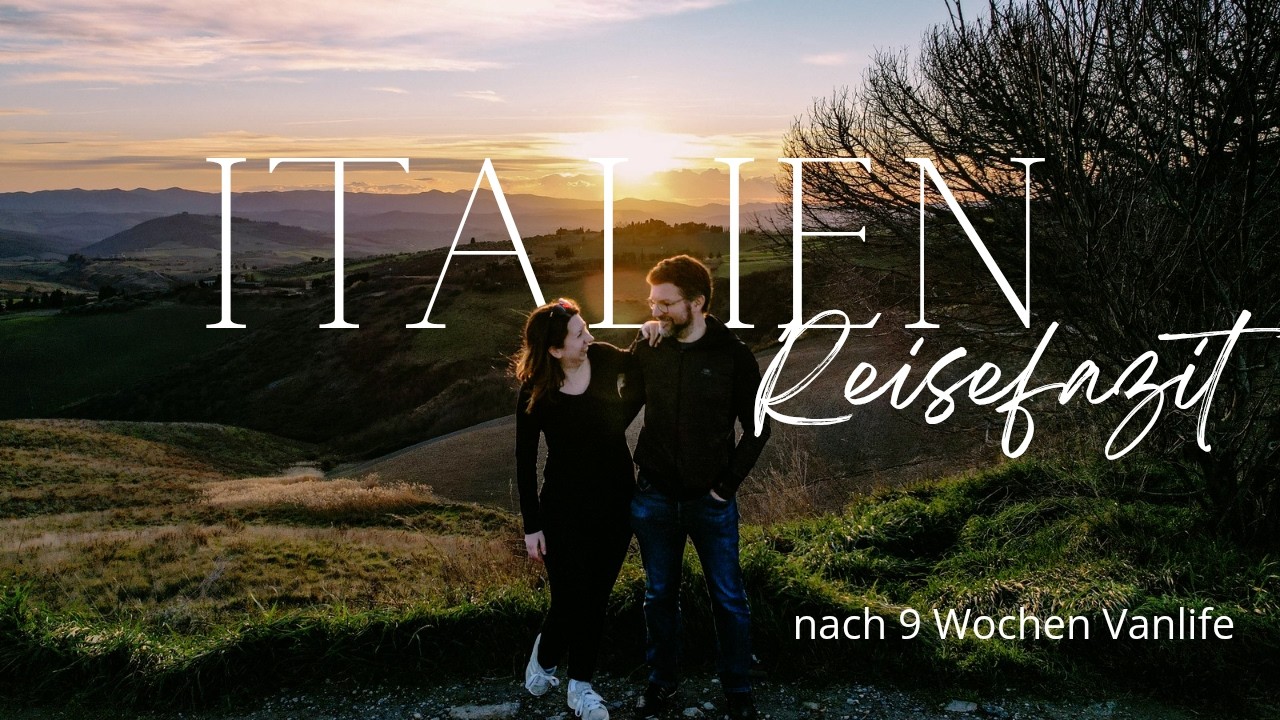 Vanlife Italien 🇮🇹 im Winter - unser großes REISEFAZIT Highlights, Tipps & Erfahrungen nach 9 Wochen