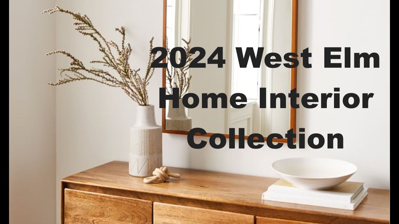 * NEW * 2024 West Elm Interior Home Decor