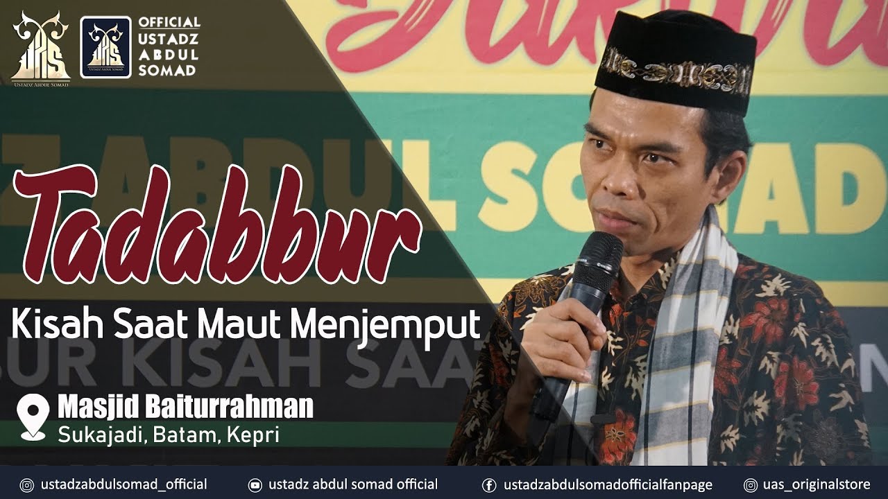Tadabbur Kisah Saat Maut Menjemput | Masjid Baiturrahman, Batam | Ustadz Abdul Somad, Lc., MA