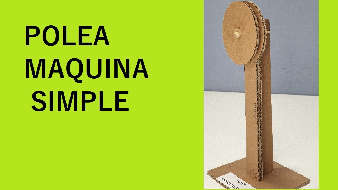 Como Hacer una POLEA (Maquina Simple)
