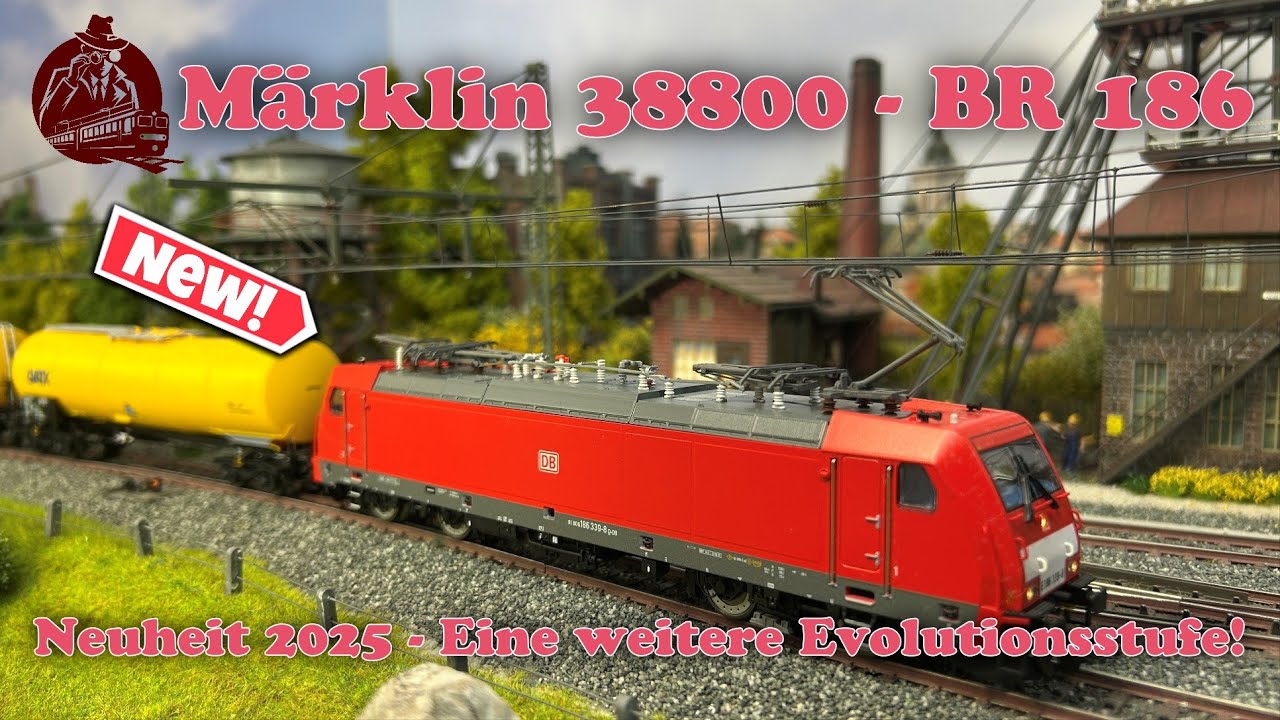 Märklin Neuheit 2025 - BR 186 - Artikelnummer 38800 - Ein weiterer Evolutionsschritt von Märklin!