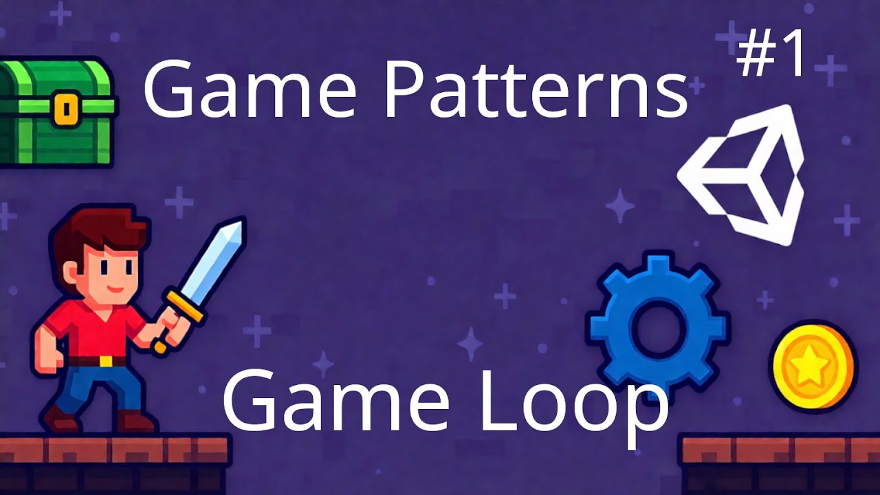 Игровые Паттерны - Game Loop - 1 (Unity)