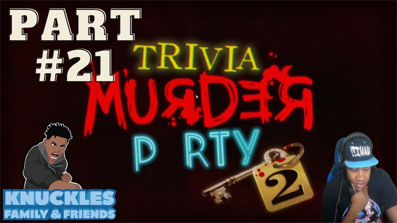 KnucklesF&F Jackbox Party Games Trivia Murder Party 2 Part 21: We're Back!!!