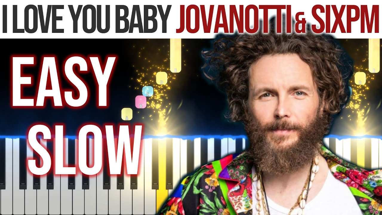 I Love You Baby - Jovanotti & Sixpm - EASY SLOW Piano Tutorial 🎹 - video 4K🤙