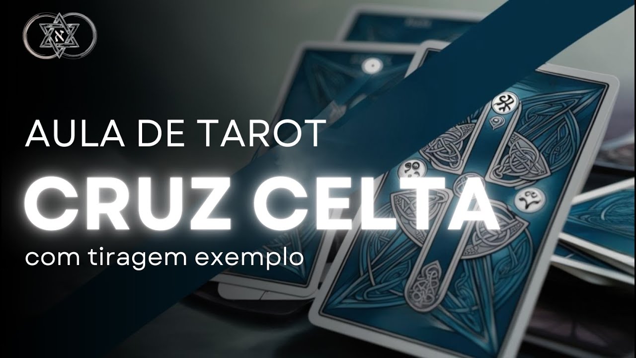 A Cruz Celta no Tarot (Com tiragem exemplo)