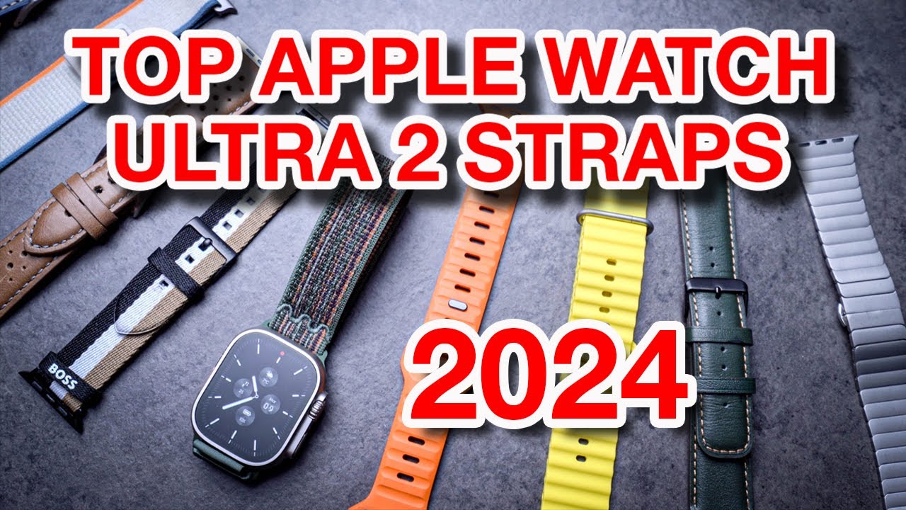 Top-rated Apple Watch Ultra Straps For Maximum Style