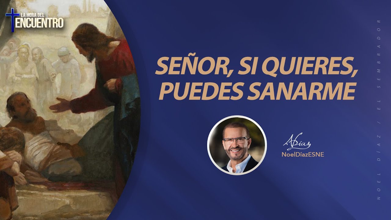 Señor, si quieres, puedes sanarme - La Hora del Encuentro | 09 de Enero, 2025