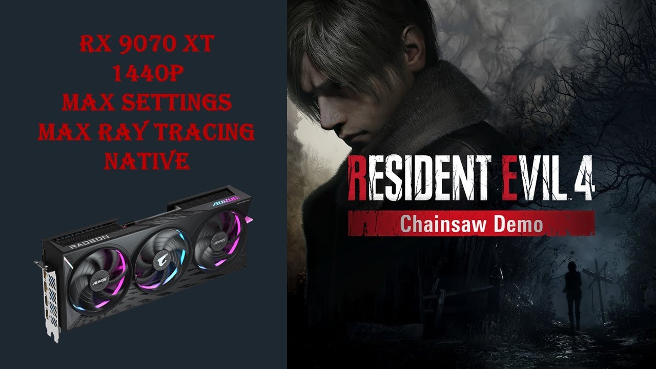 RX 9070 XT Resident Evil 4 Remake DEMO; Native, Max RT