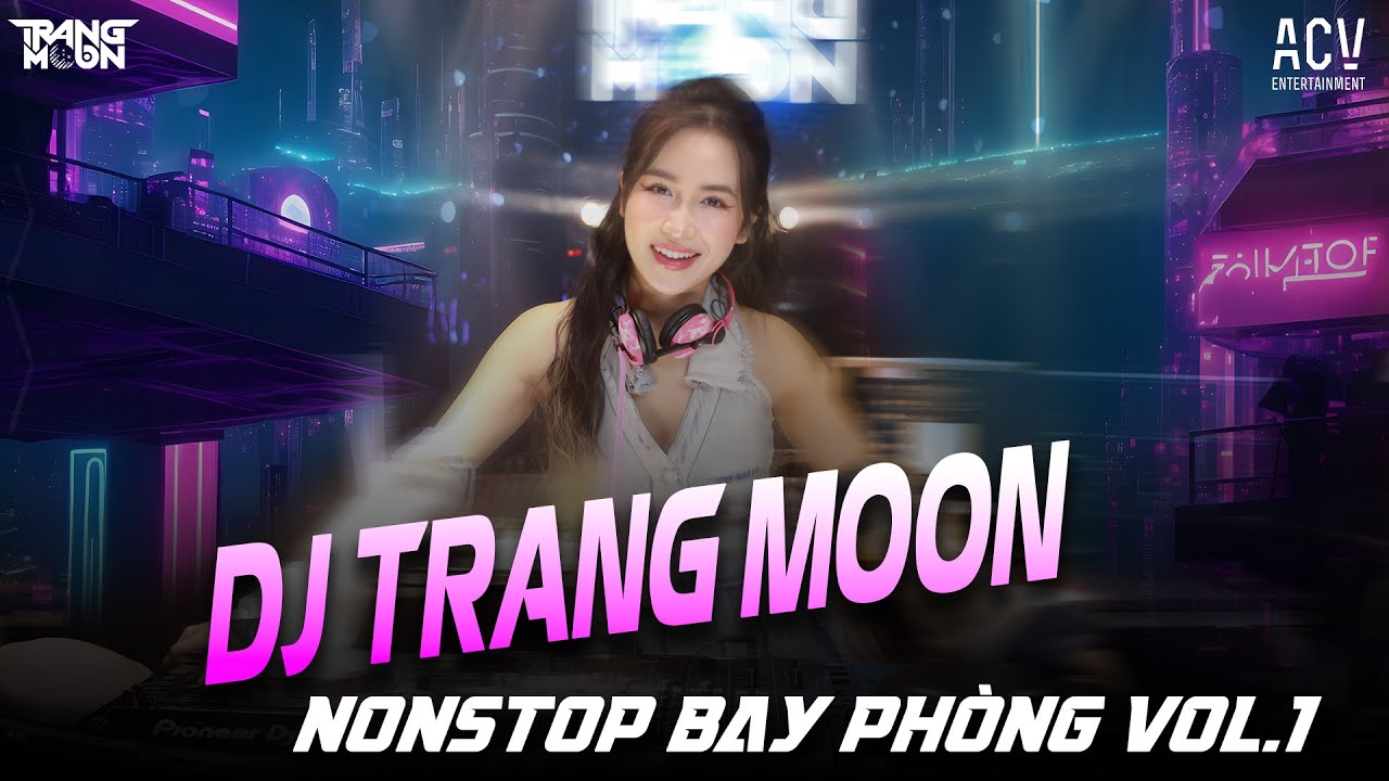 Nhạc Bay Phòng VOL.1 | Nonstop Sung Căng Tươi Cực Cháy - Người Điếc Nhạc Còn Thấy Hay