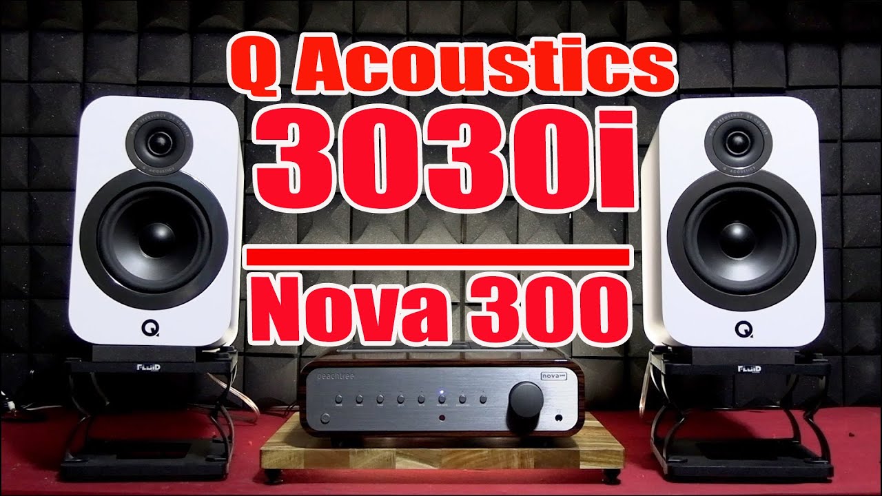 [SRS] Q Acoustics 3030i / Nova 300 Peachtree Audio / Bookshelf Speakers / Integrated Amplifier