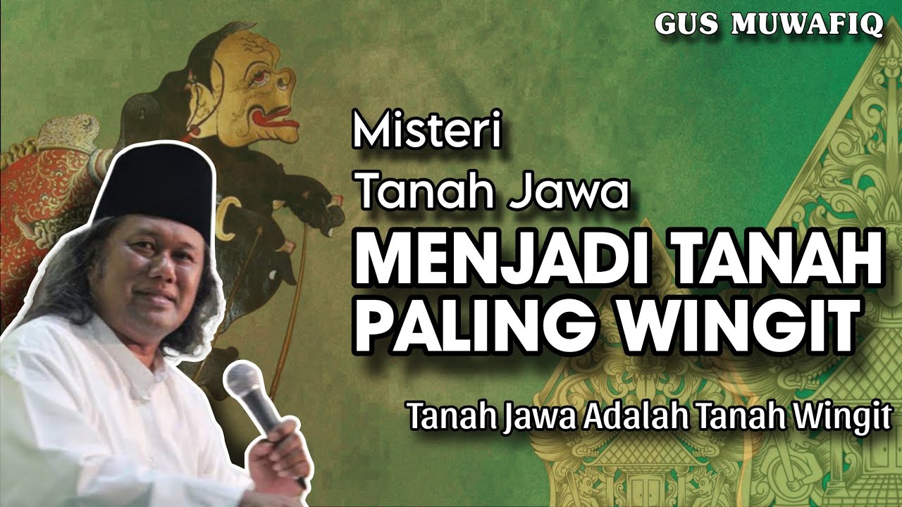 Misteri Tanah Jawa Tanah Paling Wingit - Ngaji Gus Muwafiq terbaru