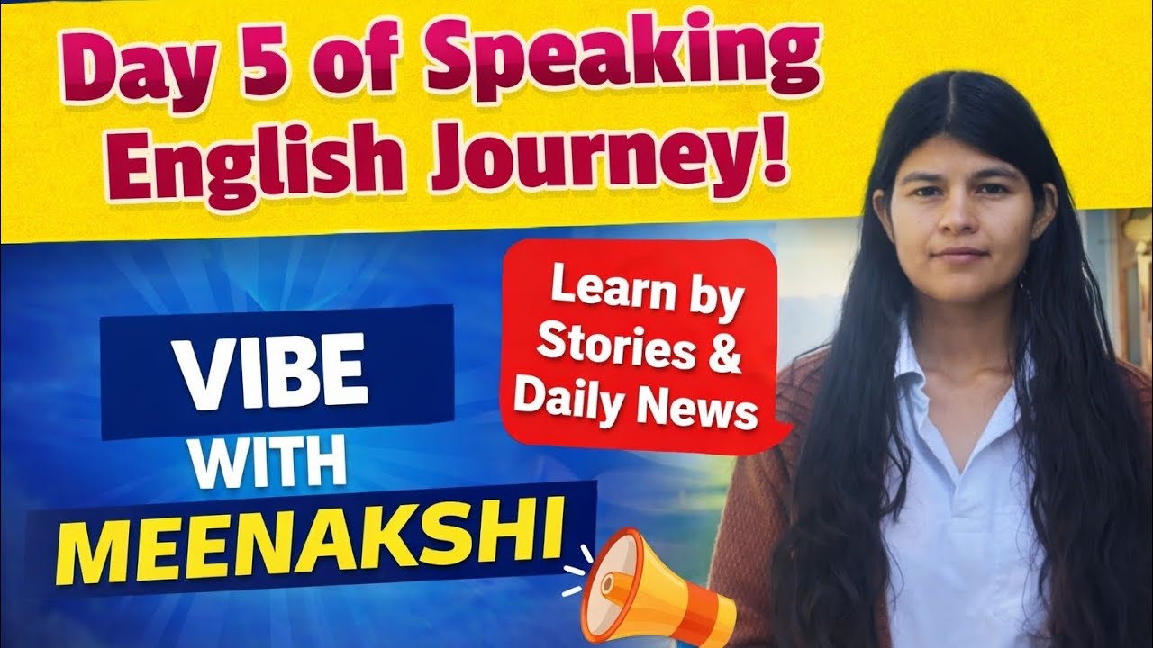 DAY 5 | LEARN  SPEAKING ENGLISH WITH ME |  ENGLISH SPEAKING JOURNEY | VIBE WITH MEENAKSHI 