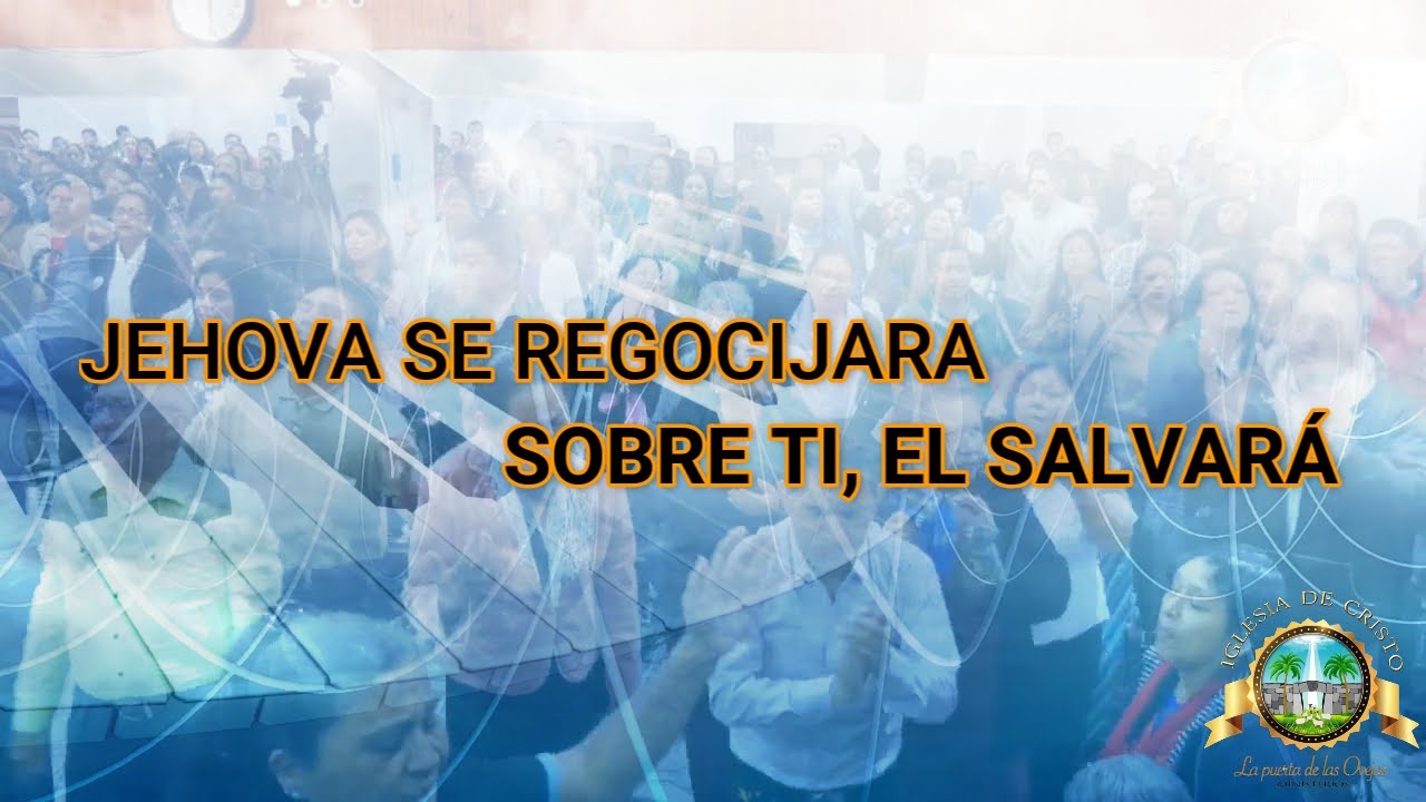 JEHOVA SE REGOCIJARA, SOBRE TI EL SALVARÁ