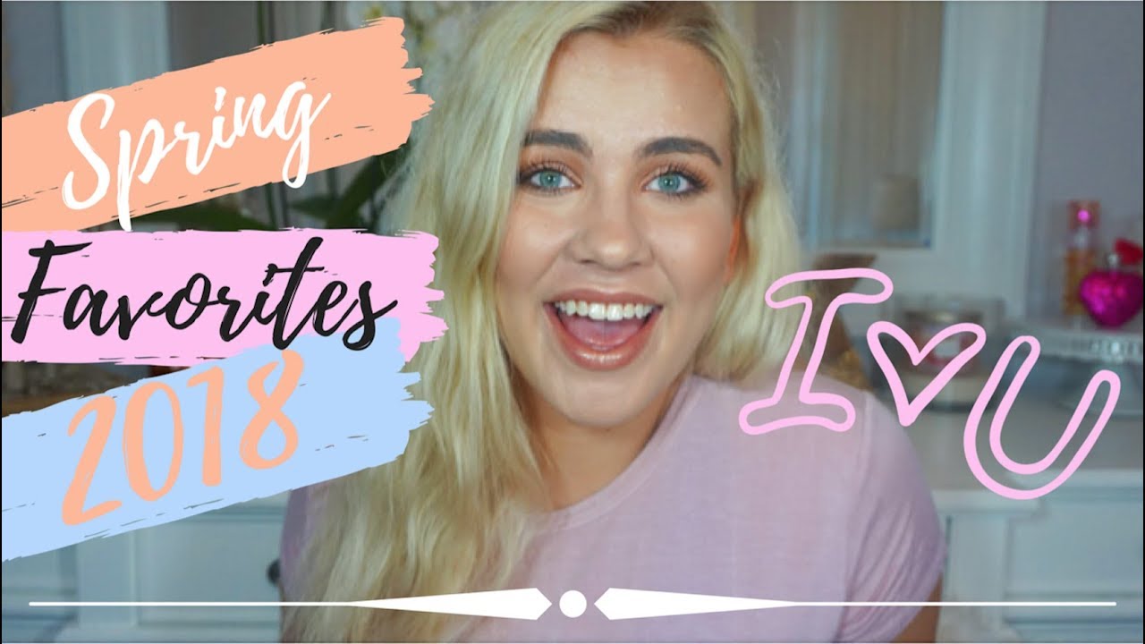 Current Favorites (Makeup, Skincare & MORE) - Spring 2018 | Paige Koren