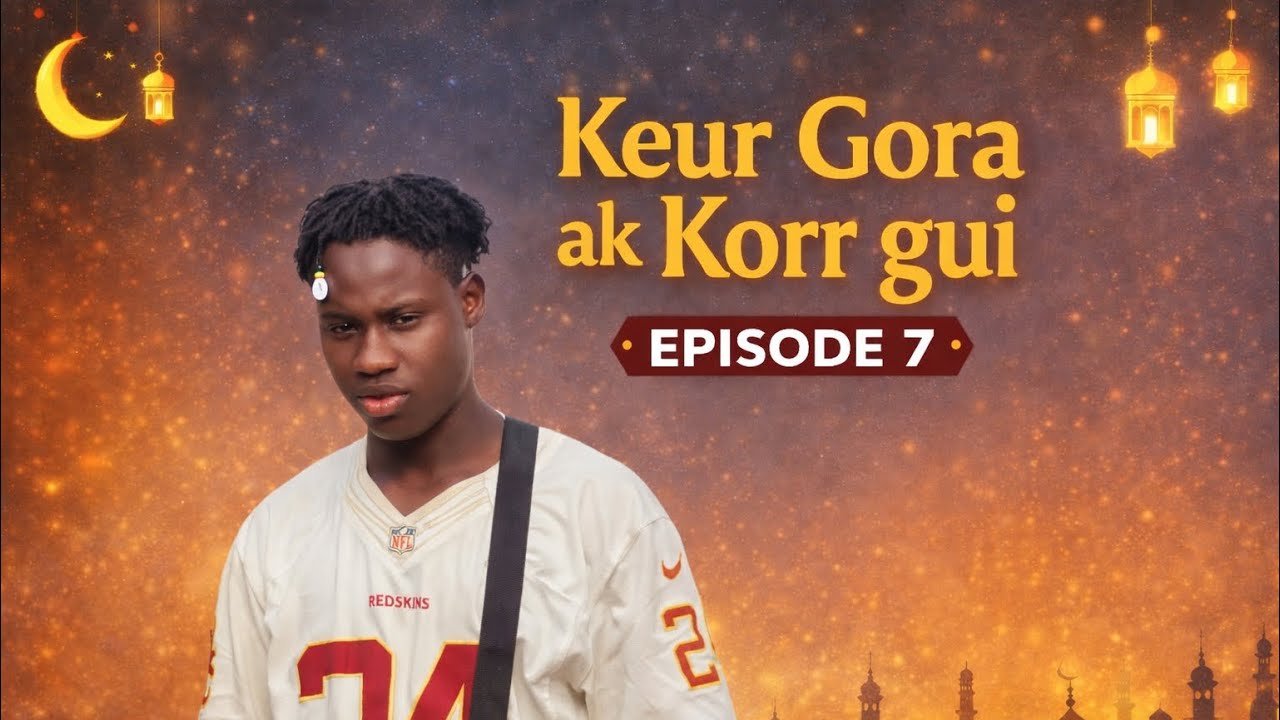 Keur Gora Ak Koor Gui épisode 7