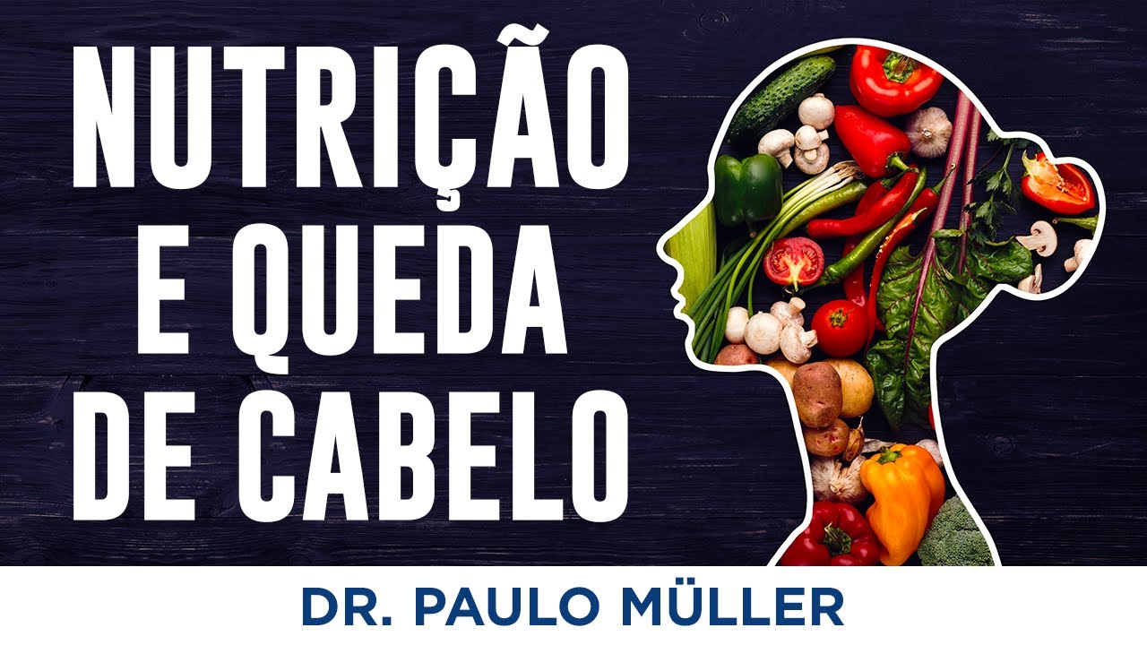 Nutrição e Queda de Cabelo – Dr. Paulo Müller Dermatologista.