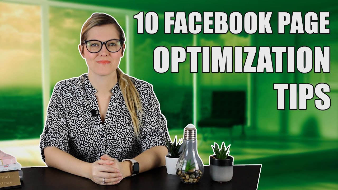 10 Facebook Page Optimization Tips You Need to Use | 10x Your Growth