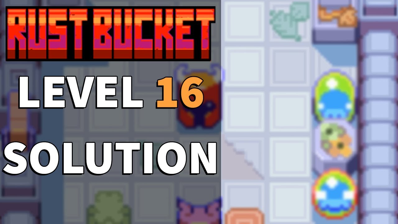Level 16 Solution | Rust Bucket #16