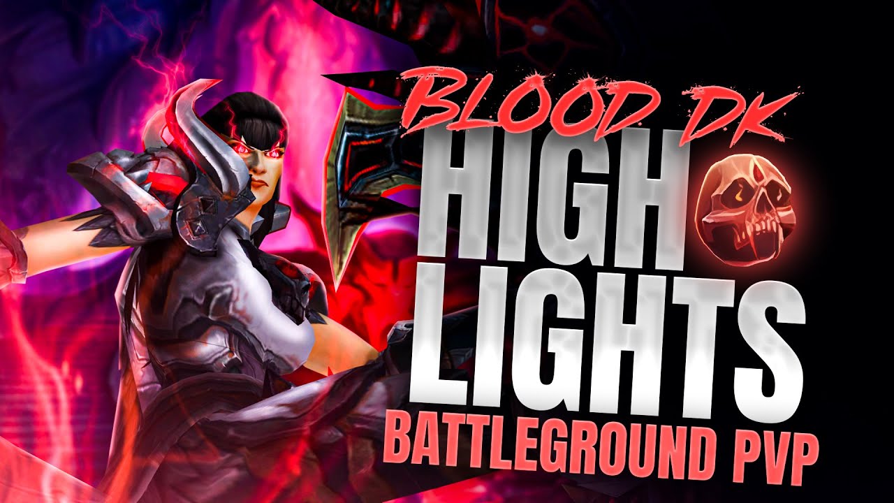 IT'S BEEN A WHILE - Blood DK Battleground Highlights - Dragonflight 10.1.5