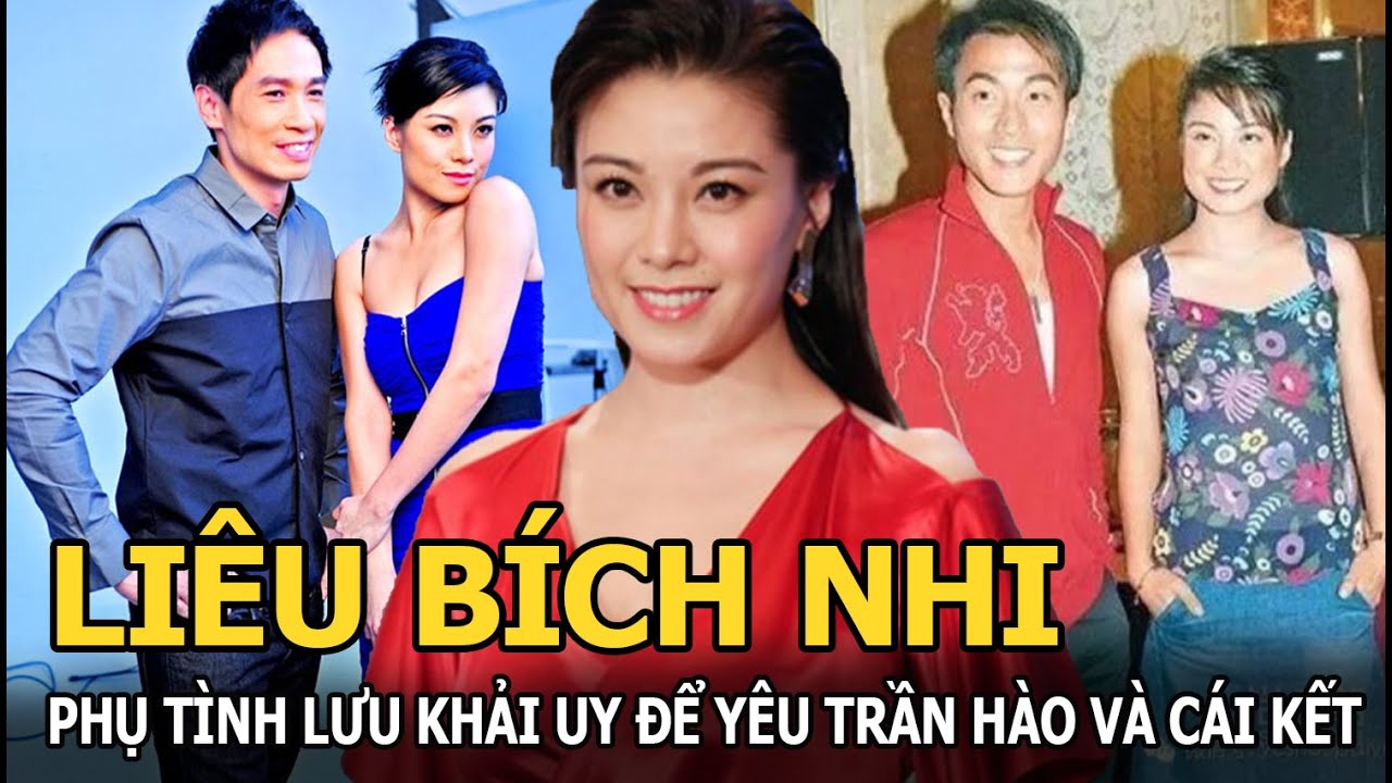 Liêu Bích Nhi - Phụ tình Lưu Khải Uy để yêu Trần Hào và cái kết đắng vì “lắm mối, tối nằm không”