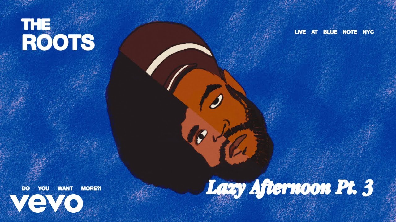 The Roots - Lazy Afternoon Pt. 3 (Live at Blue Note NYC) (Official Visualizer)