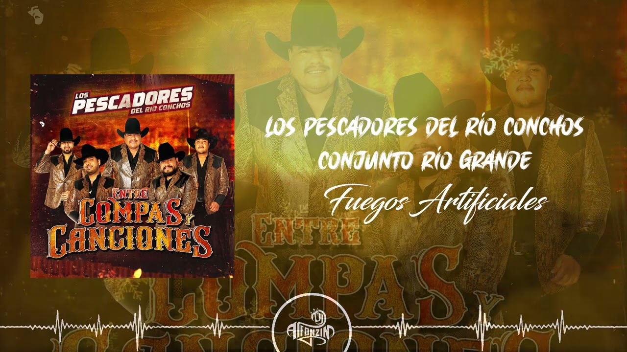 Los Pescadores del R&iacute;o Conchos - Fuegos Artificiales (Feat. Conjunto R&iacute;o Grande) 2024