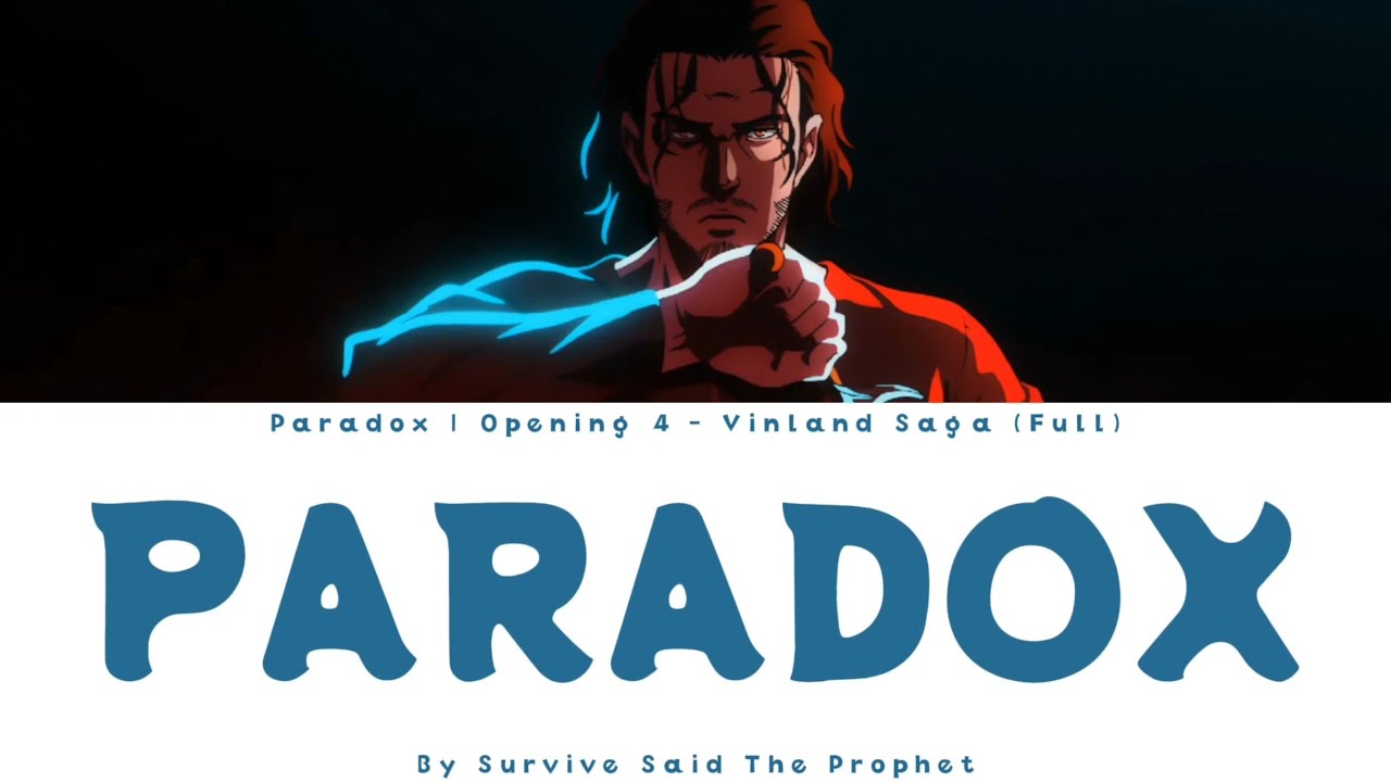PARADOX | Opening 4 - Vinland Saga | By Survive Said The Prophet (Lyrics - Full)