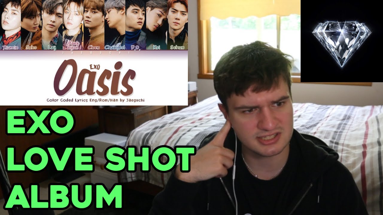 EXO - Damage, Smile On My Face, Oasis | REACTION | 'LOVE SHOT' Album