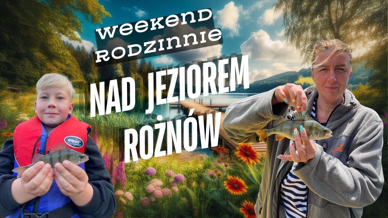 Weekend rodzinnie nad jeziorem Rożnów😍