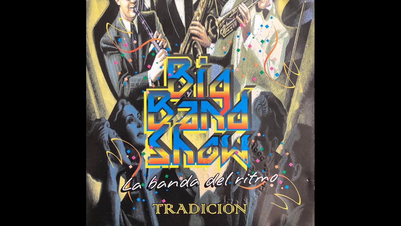 BIG BAND SHOW | 5 - El Sonido Espectacular (Chipi Chipi & Cayetano Baila)