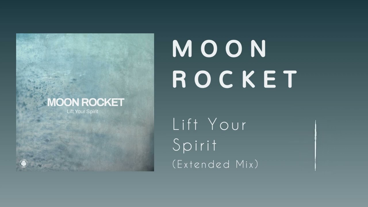 Moon Rocket - Lift Your Spirit (Extended Mix)