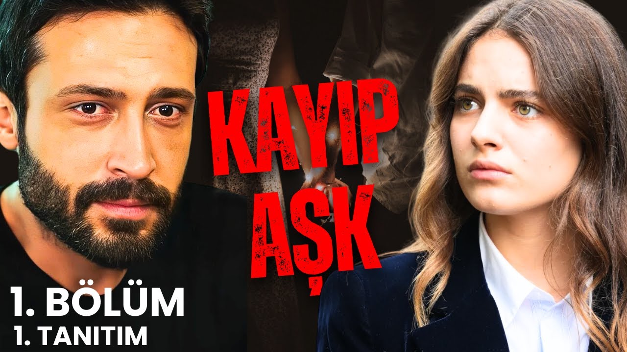 Kayıp Aşk . | 1. Bölüm. 1. Tanıtım  |  Emre Özmen  -  Ava Yaman | YENİ DİZİ