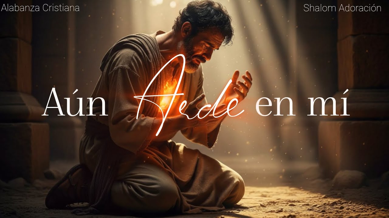 Aún Arde en mi// Alabanza Cristiana