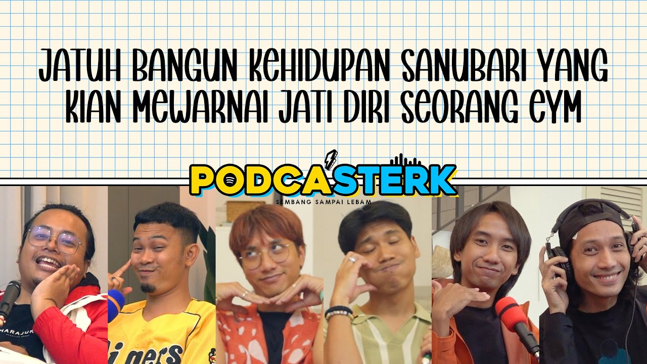 PodcaSTERK S4E19 | JATUH BANGUN KEHIDUPAN SANUBARI YANG KIAN MEWARNAI JATI DIRI SEORANG EYM